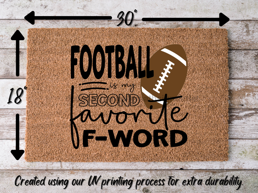 Football Doormat "Football, my second favorite F-Word" Football Door Mat
