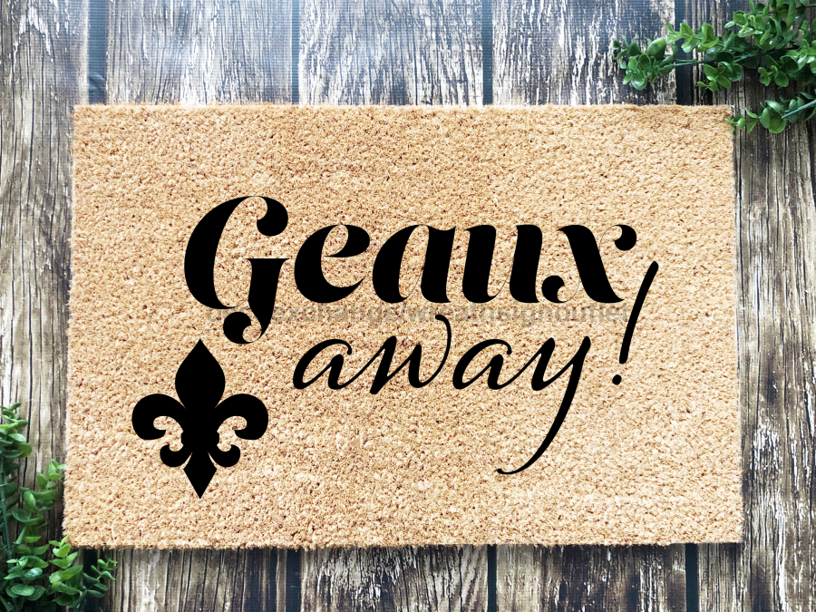 Funny Doormat, Coir Doormat, Welcome Mat, Housewarming Gift, Geaux Away Doormat, Front Door Doormat, Fleur de Lis Doormat, New Homeowner Gift DECOE-CM-153 - Tampa soil911.com