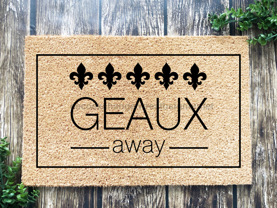 Funny Doormat, Coir Doormat, Welcome Mat, Housewarming Gift, Geaux Away Doormat, Front Door Doormat, Fleur de Lis Doormat, New Homeowner Gift DECOE-CM-167 - Tampa soil911.com