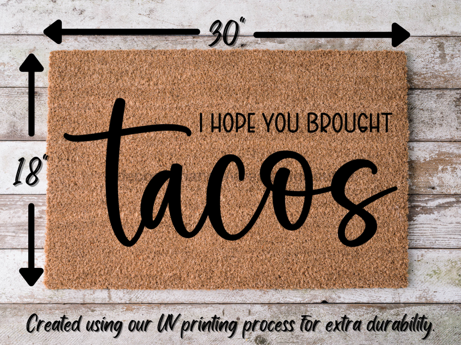 Funny Doormat, Coir Doormat, Welcome Mat, Housewarming Gift, I Hope You Brought Tacos Doormat, Front Door Doormat, Tacos Doormat, New Homeowner Gift DECOE-CM-121 - Tampa soil911.com