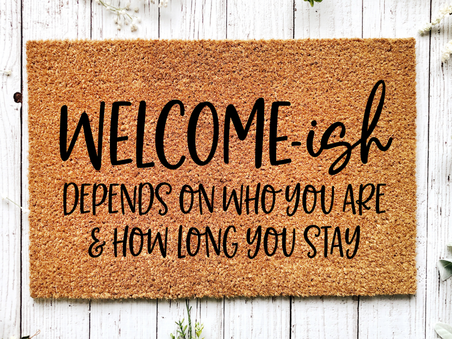 Funny Doormat, Coir Doormat, Welcome Mat, Housewarming Gift, Welcome-ish Doormat, Front Door Doormat, Depends On Who You Are and How Long You Stay Doormat, New Homeowner Gift DECOE-CM-150