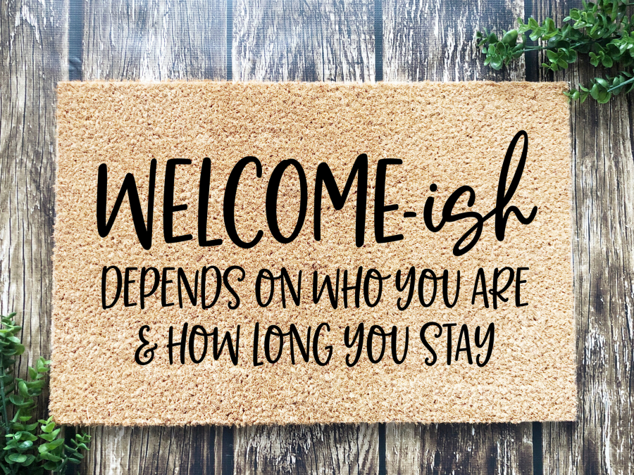 Funny Doormat, Coir Doormat, Welcome Mat, Housewarming Gift, Welcome-ish Doormat, Front Door Doormat, Depends On Who You Are and How Long You Stay Doormat, New Homeowner Gift DECOE-CM-150