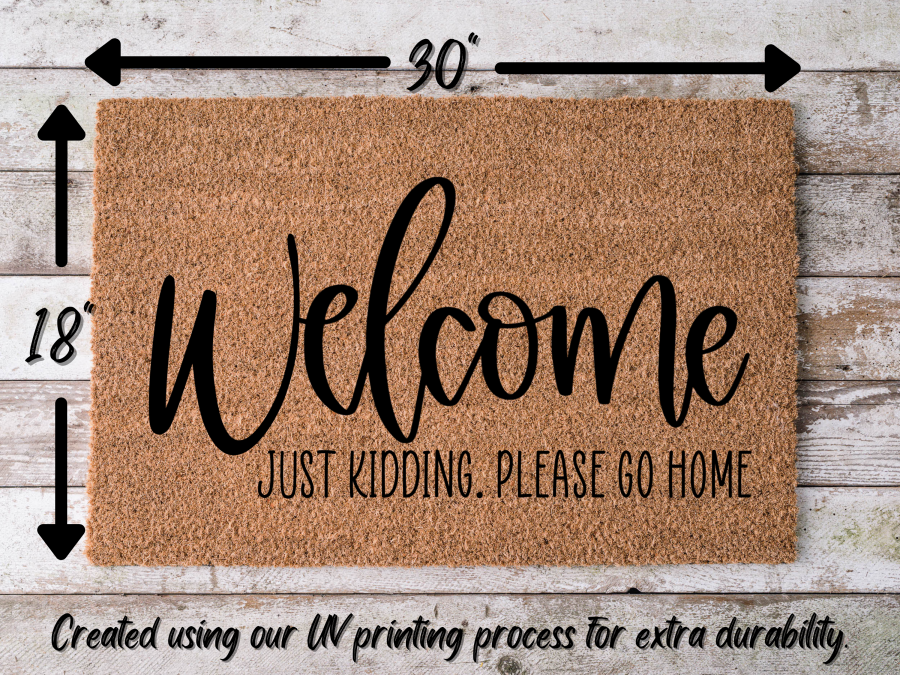 Funny Doormat, Coir Doormat, Welcome Mat, Housewarming Gift, Welcome Doormat, Welcome, Just Kidding Please Go Home Front Door Doormat, Doormat, New Homeowner Gift DECOE-CM-109