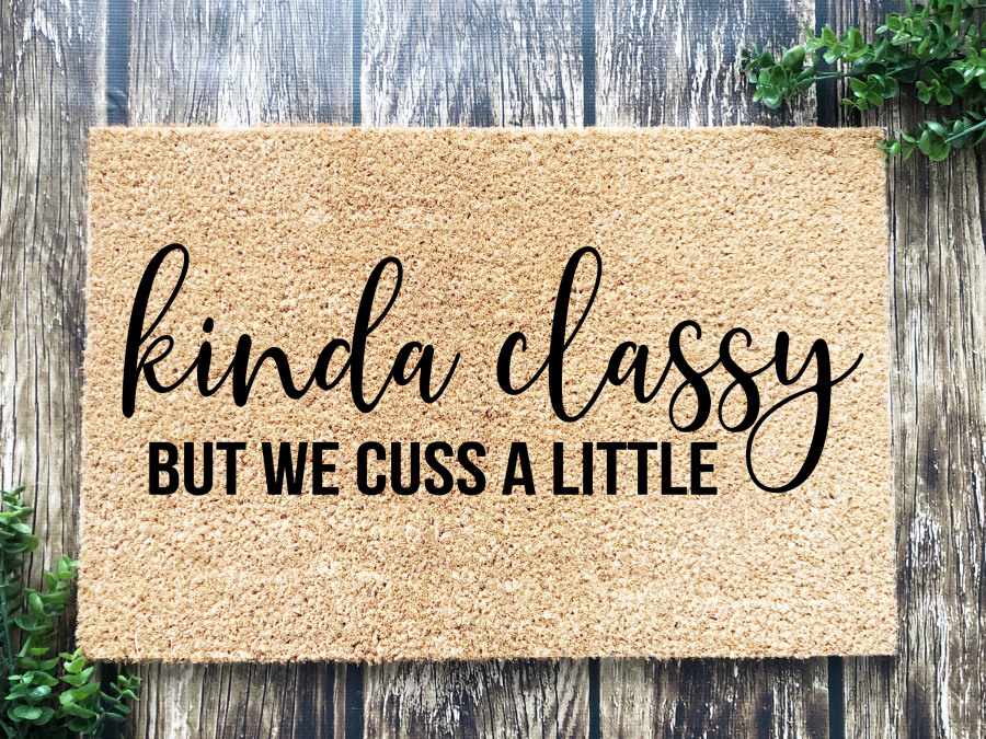 Funny Doormat, Coir Doormat, Welcome Mat, Housewarming Gift, Kinda Classy But We Cuss A Little Welcome Doormat, Kinda Classy Front Door Doormat, Welcome Doormat, New Homeowner Gift DECOE-CM-096