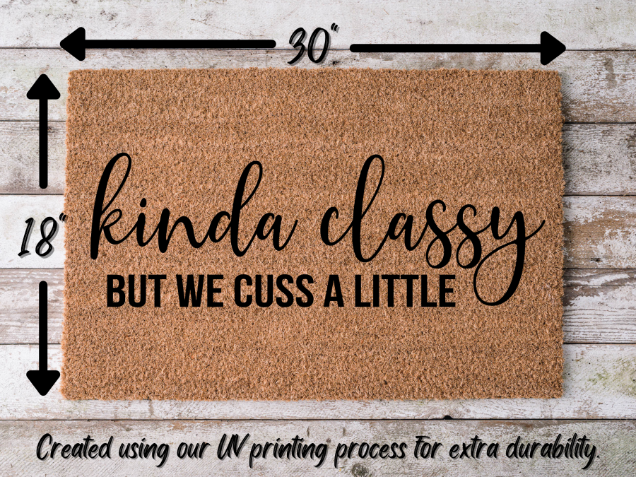 Funny Doormat, Coir Doormat, Welcome Mat, Housewarming Gift, Kinda Classy But We Cuss A Little Welcome Doormat, Kinda Classy Front Door Doormat, Welcome Doormat, New Homeowner Gift DECOE-CM-096