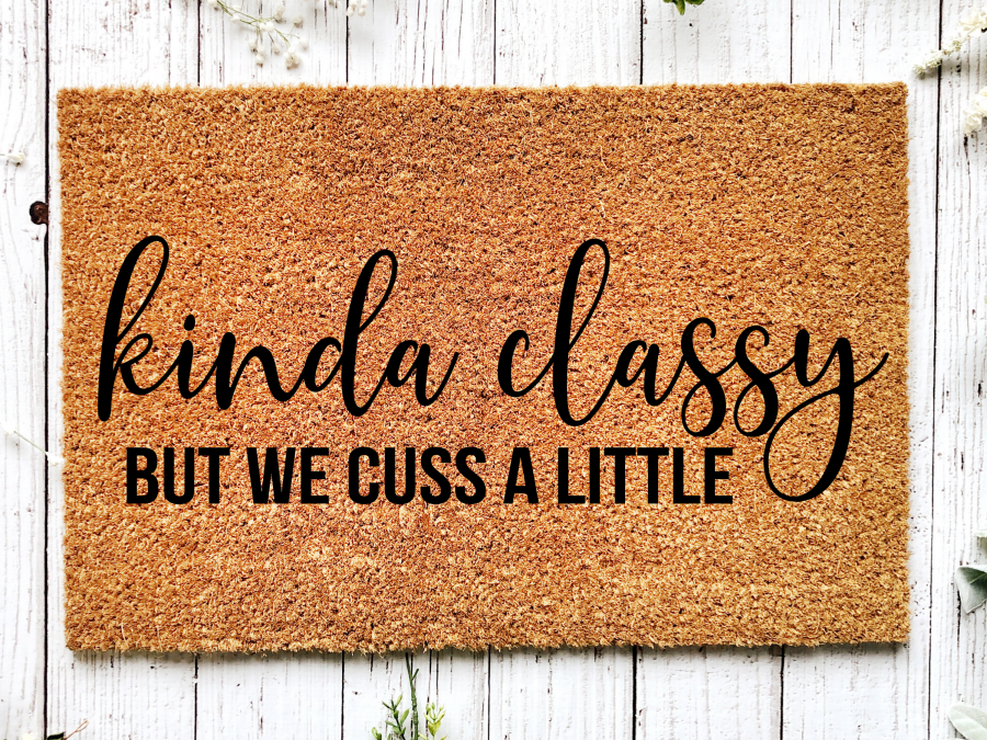 Funny Doormat, Coir Doormat, Welcome Mat, Housewarming Gift, Kinda Classy But We Cuss A Little Welcome Doormat, Kinda Classy Front Door Doormat, Welcome Doormat, New Homeowner Gift DECOE-CM-096