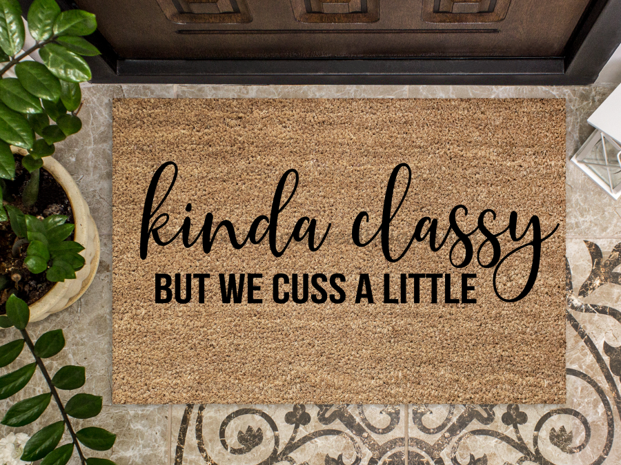 Funny Doormat, Coir Doormat, Welcome Mat, Housewarming Gift, Kinda Classy But We Cuss A Little Welcome Doormat, Kinda Classy Front Door Doormat, Welcome Doormat, New Homeowner Gift DECOE-CM-096 - Tampa soil911.com