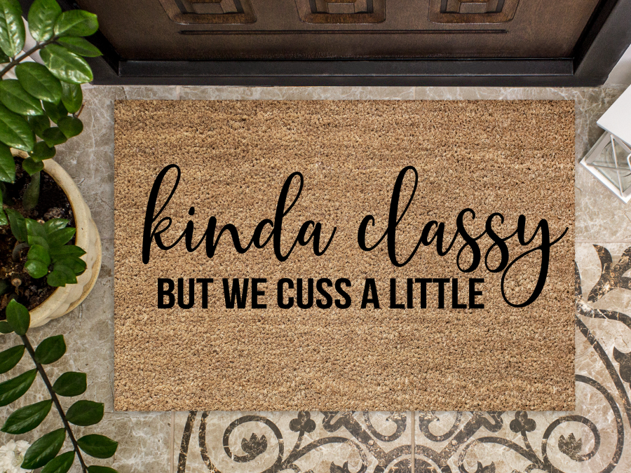 Funny Doormat, Coir Doormat, Welcome Mat, Housewarming Gift, Kinda Classy But We Cuss A Little Welcome Doormat, Kinda Classy Front Door Doormat, Welcome Doormat, New Homeowner Gift DECOE-CM-096