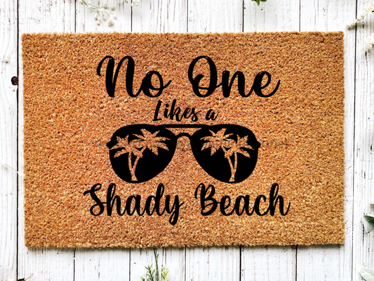 Funny Doormat, Coir Doormat, Welcome Mat, Housewarming Gift, No One Likes a Shady Beach Doormat, Front Door Doormat, Sunglasses Doormat, New Homeowner Gift DECOE-CM-134 - Tampa soil911.com