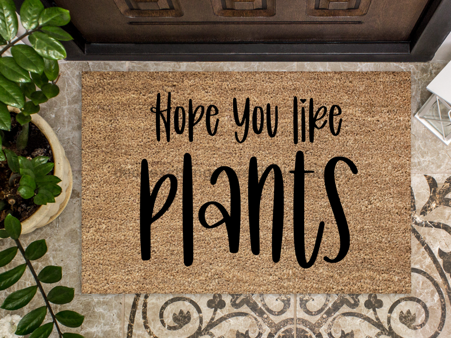 Plants Door Mat "Hope you like plants" Funny Plants Doormat - Tampa soil911.com