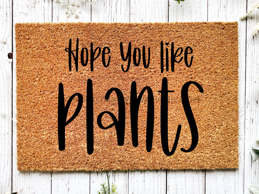 Plants Door Mat "Hope you like plants" Funny Plants Doormat - Tampa soil911.com