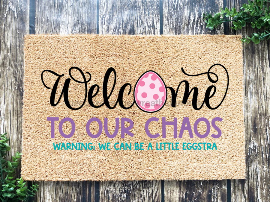 Funny Doormat, Coir Doormat, Welcome Mat, Housewarming Gift, Welcome to our Chaos Doormat, Front Door Doormat, Easter Doormat, New Homeowner Gift DECOE-CM-114 - Tampa soil911.com