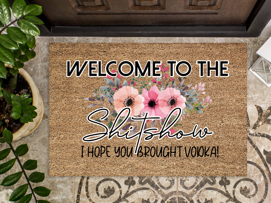 Funny Doormat, Coir Doormat, Welcome Mat, Housewarming Gift, Welcome to the Shit Show Doormat, Front Door Doormat, I Hope You Brought Vodka Doormat, New Homeowner Gift DECOE-CM-128