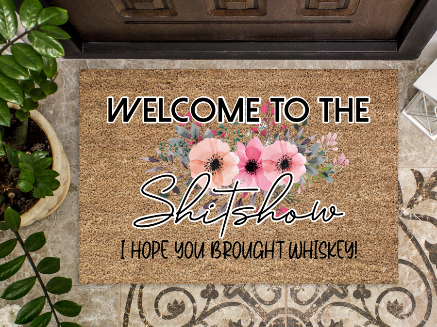 Funny Doormat, Coir Doormat, Welcome Mat, Housewarming Gift, Welcome to the Shit Show Doormat, Front Door Doormat, I Hope You Brought Whiskey Doormat, New Homeowner Gift DECOE-CM-129