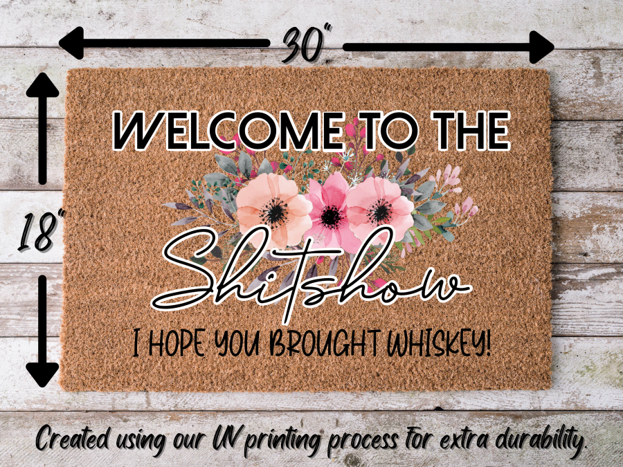 Funny Doormat, Coir Doormat, Welcome Mat, Housewarming Gift, Welcome to the Shit Show Doormat, Front Door Doormat, I Hope You Brought Whiskey Doormat, New Homeowner Gift DECOE-CM-129