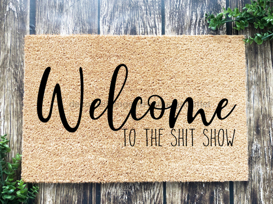 Funny Doormat, Coir Doormat, Welcome Mat, Housewarming Gift,  Welcome to the Shit Show Doormat, Front Door Doormat, Doormat, New Homeowner Gift DECOE-CM-142 - Tampa soil911.com