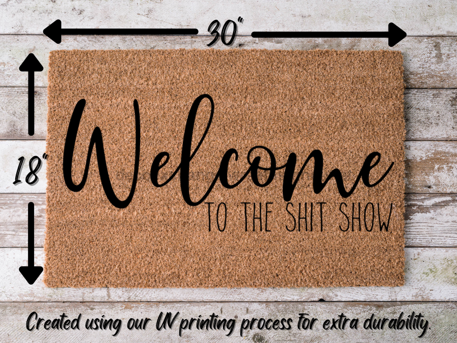 Funny Doormat, Coir Doormat, Welcome Mat, Housewarming Gift,  Welcome to the Shit Show Doormat, Front Door Doormat, Doormat, New Homeowner Gift DECOE-CM-142