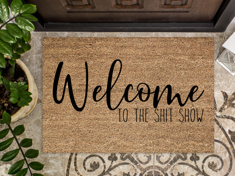 Funny Doormat, Coir Doormat, Welcome Mat, Housewarming Gift,  Welcome to the Shit Show Doormat, Front Door Doormat, Doormat, New Homeowner Gift DECOE-CM-142 - Tampa soil911.com