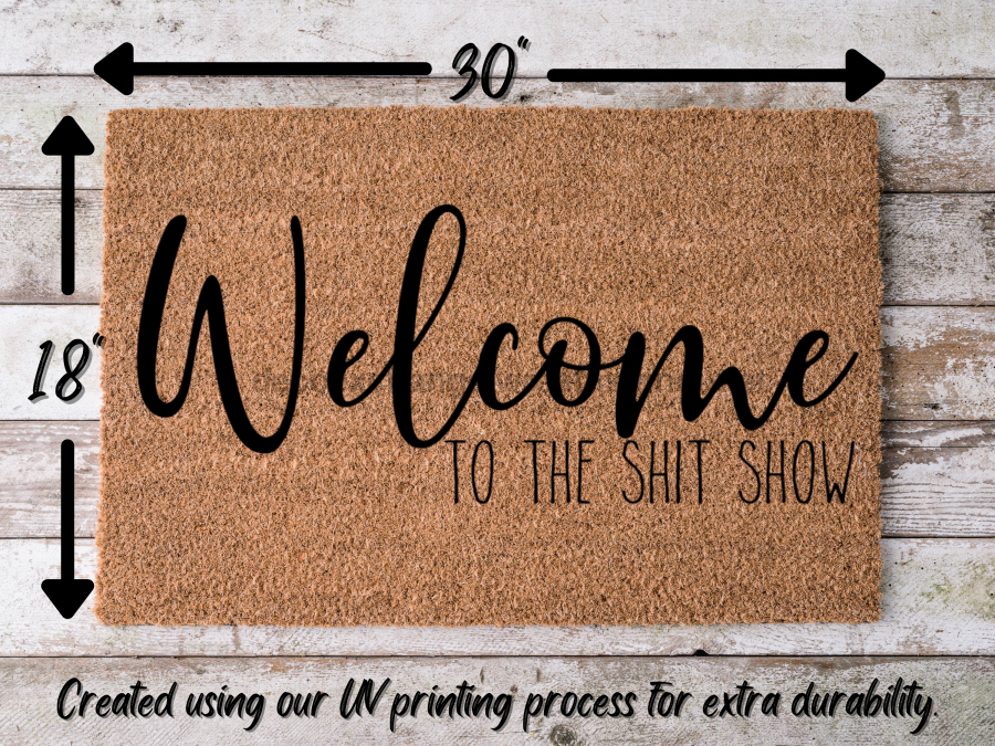 Funny Doormat, Coir Doormat, Welcome Mat, Housewarming Gift,  Welcome to the Shit Show Doormat, Front Door Doormat, Doormat, New Homeowner Gift DECOE-CM-142 - Tampa soil911.com