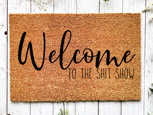 Funny Doormat, Coir Doormat, Welcome Mat, Housewarming Gift,  Welcome to the Shit Show Doormat, Front Door Doormat, Doormat, New Homeowner Gift DECOE-CM-142 - Tampa soil911.com