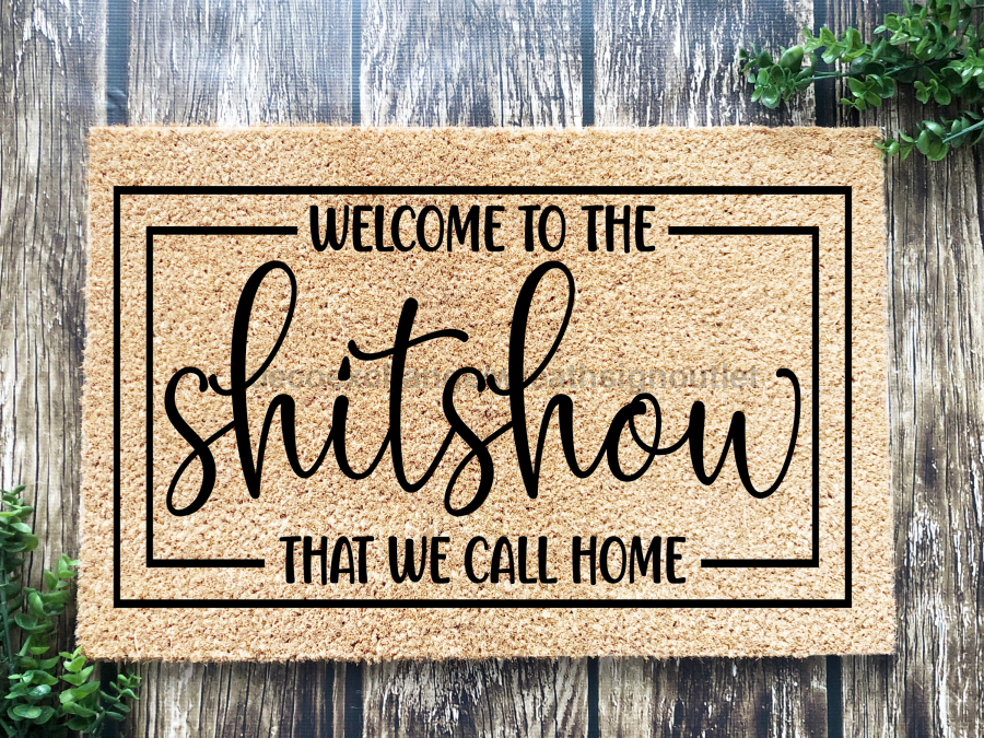 Funny Doormat, Coir Doormat, Welcome Mat, Housewarming Gift,  Welcome to the Shitshow We Call Home Doormat, Front Door Doormat,  Doormat, New Homeowner Gift DECOE-CM-133