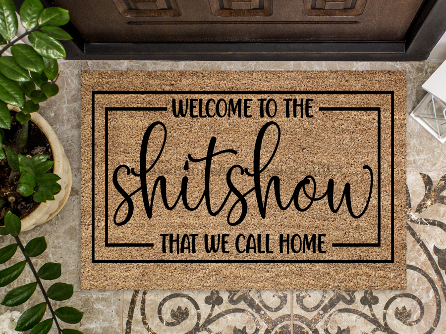 Funny Doormat, Coir Doormat, Welcome Mat, Housewarming Gift,  Welcome to the Shitshow We Call Home Doormat, Front Door Doormat,  Doormat, New Homeowner Gift DECOE-CM-133