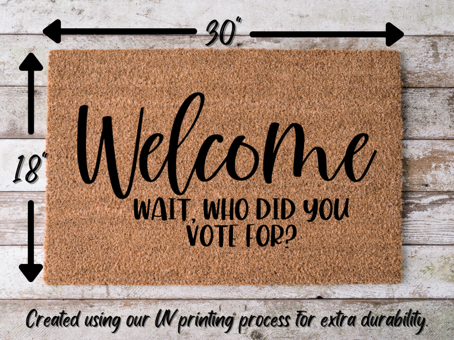Funny Doormat, Coir Doormat, Welcome Mat, Housewarming Gift, Welcome Doormat, Welcome, Wait, Who Did You Vote For? Front Door Doormat, Doormat, New Homeowner Gift DECOE-CM-123