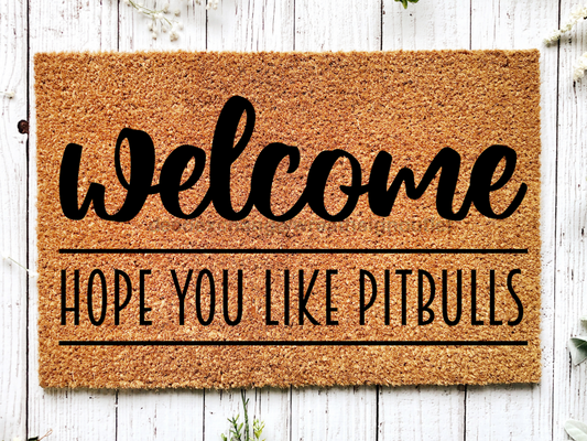 Funny Doormat, Coir Doormat, Welcome Mat, Housewarming Gift, Warning, Hope You Like Pitbulls Doormat, Front Door Doormat, Dog Doormat, New Homeowner Gift DECOE-CM-138 - Tampa soil911.com