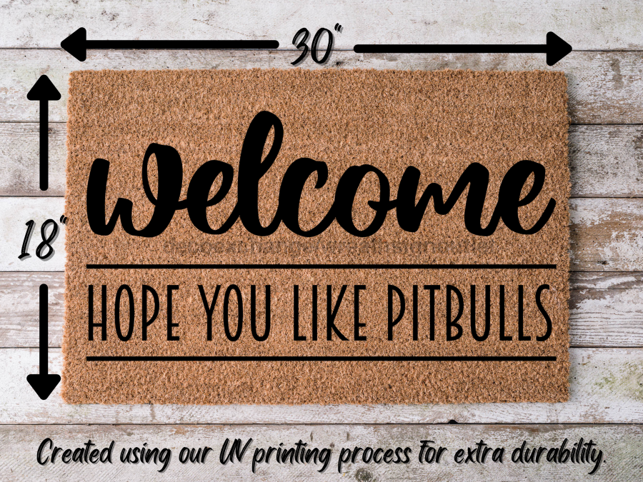 Funny Doormat, Coir Doormat, Welcome Mat, Housewarming Gift, Warning, Hope You Like Pitbulls Doormat, Front Door Doormat, Dog Doormat, New Homeowner Gift DECOE-CM-138 - Tampa soil911.com