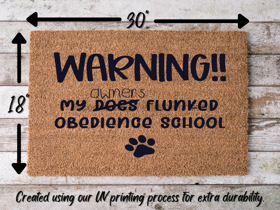 Funny Doormat, Coir Doormat, Welcome Mat, Housewarming Gift, Warning, My Owner Flunked Obedience School Doormat, Front Door Doormat, Dog Doormat, New Homeowner Gift DECOE-CM-137 - Tampa soil911.com