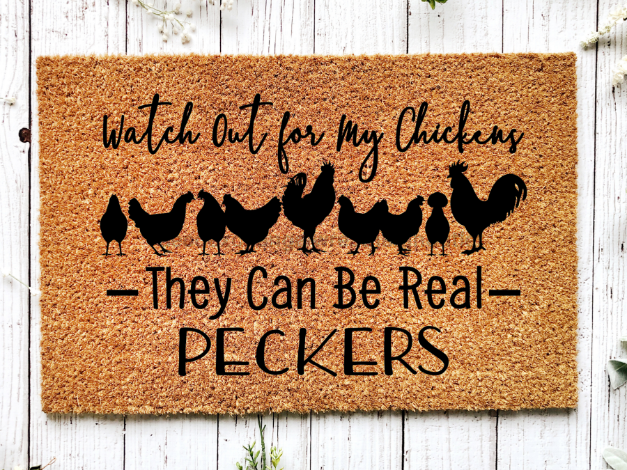 Funny Chickens Doormat "Watch out, they can be real peckers" Chicken Door Mat - Tampa soil911.com