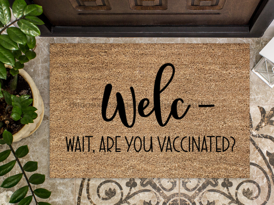 Funny Doormat, Coir Doormat, Welcome Mat, Housewarming Gift, Welc- Wait, Are you Vaccinated? Doormat, Vaccinated? Front Door Doormat, Welcome Doormat, New Homeowner Gift DECOE-CM-090 - Tampa soil911.com