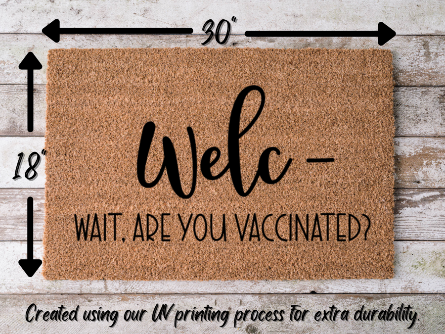 Funny Doormat, Coir Doormat, Welcome Mat, Housewarming Gift, Welc- Wait, Are you Vaccinated? Doormat, Vaccinated? Front Door Doormat, Welcome Doormat, New Homeowner Gift DECOE-CM-090