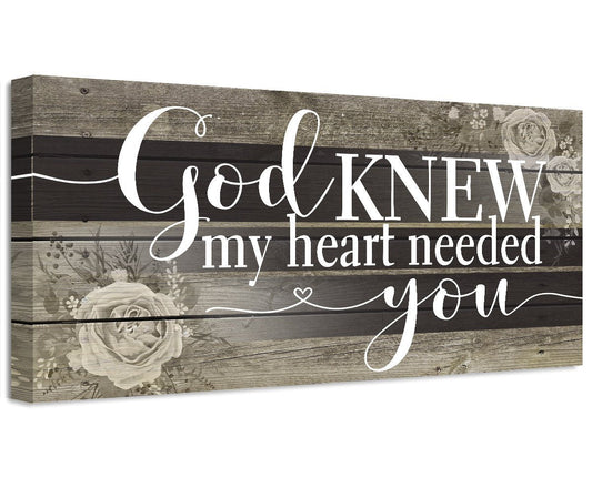 God Knew My Heart Needed You - Canvas - Tampa Home & Garden Store
