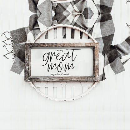 Great Mom Sign with distressed wood frame and white background by Gia Roma on Tampa Home & Garden Store