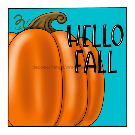 Hello Fall, Pumpkin Sign, Fall Sign, wood sign, PCD-W-024