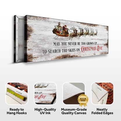 May You Never Be Too Grown Up To Search The Skies On Christmas Eve II canvas sign Tailored on Tampa Home & Garden Store