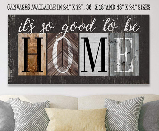 It's So Good To Be Home - Canvas - Tampa Home & Garden Store