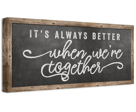 It's Always Better When We're Together - Canvas - Tampa Home & Garden Store