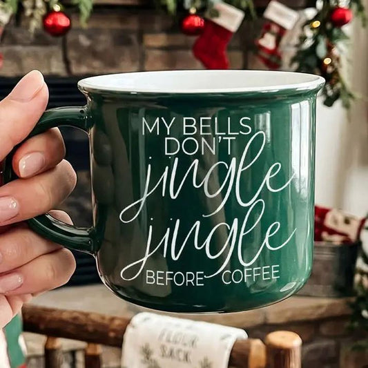 Jingle Jingle Mug dark green ceramic with script My bells dont jingle jingle before coffee on Tampa Home & Garden Store