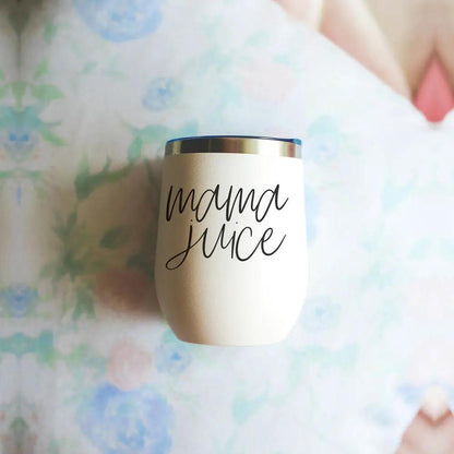 Mama Juice Stainless Steel Wine Tumbler With Lid