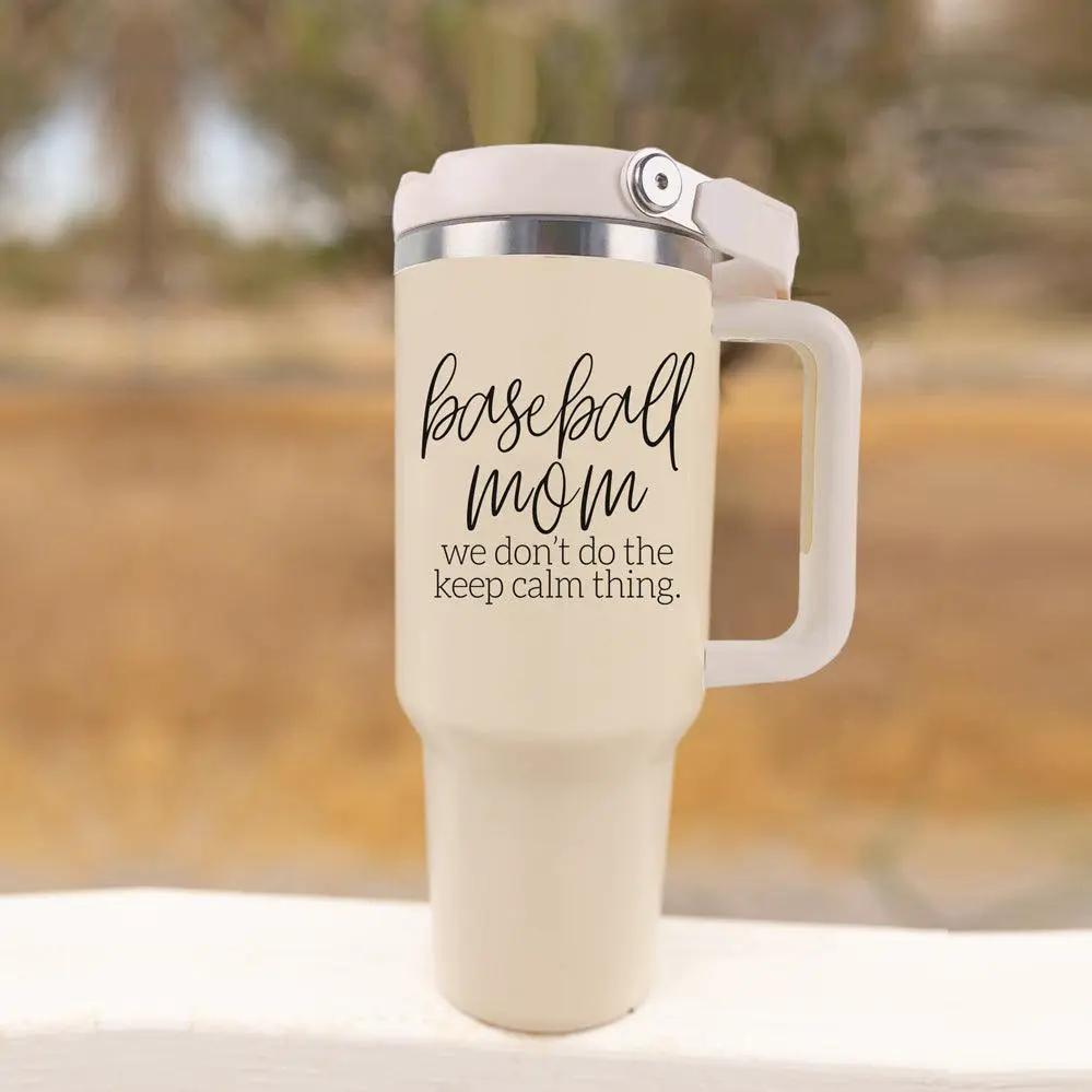 Baseball Mom We Don't Do the Keep Calm 40oz