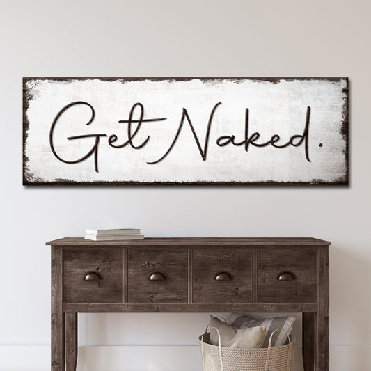 Get Naked bathroom sign canvas by Tailored Canvases; distressed white with brown edge framing on Tampa Home & Garden Store