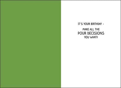 Birthday Card - Make All The Pour Decisions You Want