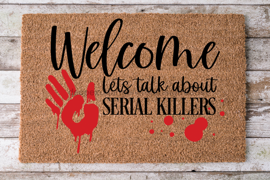 Lets talk about serial killers - Funny Door Mat - 30x18" Coir Door Mat - DECOE-CM-044