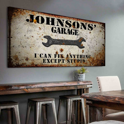 Garage Sign canvas with I CAN FIX ANYTHING EXCEPT STUPID and a wrench on rusted background on Tampa Home & Garden Store