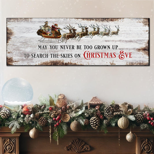 Canvas sign May You Never Be Too Grown Up To Search Skies Santa sleigh whitewashed backdrop on Tampa Home & Garden Store