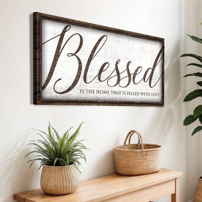 Blessed Is The Home That Is Filled With Love Sign canvas framed in wood by Tailored Canvases on Tampa Home & Garden Store
