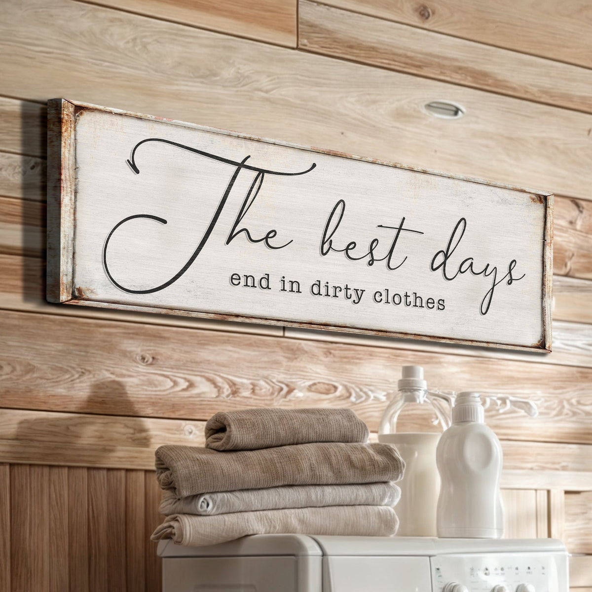 Tailored Canvases canvas sign The Best Days End In Dirty Clothes with wood frame on Tampa Home & Garden Store