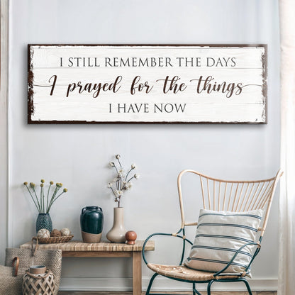 Canvas sign Prayed for the Things I Have Now Faith Sign by Tailored Canvases, white look on Tampa Home & Garden Store